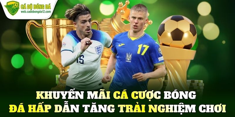 Kinh nghiệm cá cược bóng đá giúp tránh bẫy kèo dụ